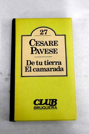 C PAVESE De tu tierra El camarada Bruguera