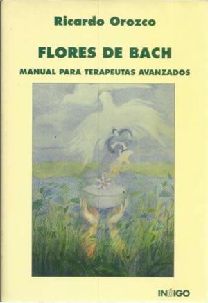 Flores de Bach Manual para terapeutas avanzados