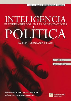 Inteligencia política. El poder creador en las organizaciones