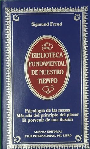 S FREUD Psicología de las masas. Mas alla del principio del placer.El porvenir de una ilusión Alianza CIL