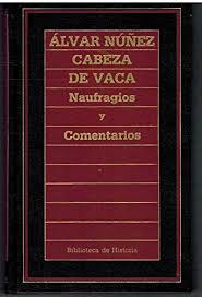 CABEZA DE VACA Naufragios y Comentarios Orbi