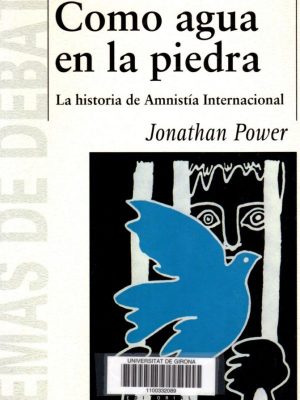 Como agua en la piedra La historia de Amnistía Internacional