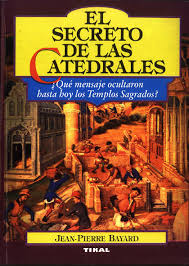 El secreto de las catedrales Jean Pierre Bayard