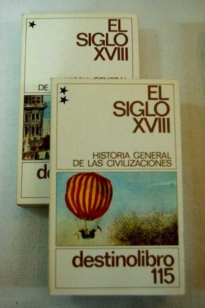 El siglo XVIII. Historia general de las civilizaciones