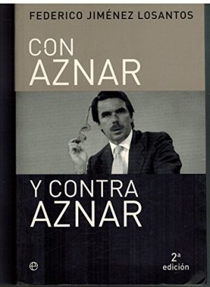 F JIMÉNEZ LOSANTOS Con Aznar y contra Aznar