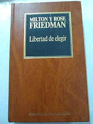 FRIEDMAN Libertad de elegir Bca de Economía 2 ORBIS