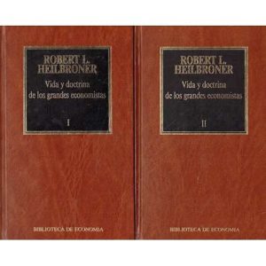 HEILBRONER Vida y doctrina de los grandes economistas Bca Economía14 y15 ORBIS