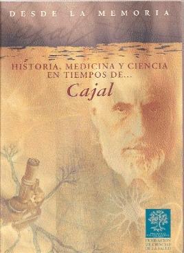 Historia, medicina y ciencia en tiempos de Cajal