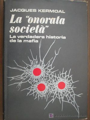 La "onorata societá" La verdadera historia de la mafia