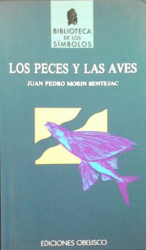 Los peces y las aves Juan Pedro Morín Bentejac