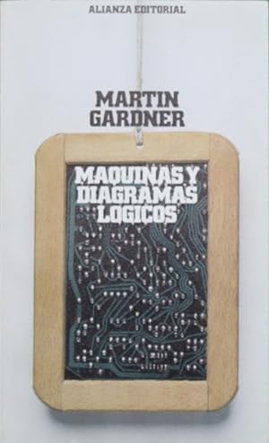 M GARDNER Máquinas y diagramas lógicos Alianza