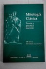 Mitología clásica. Teoría y práctica docente