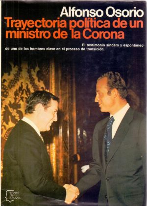 A OSORIO Trayectoria política de un ministro de la Corona Planeta Espejo de España