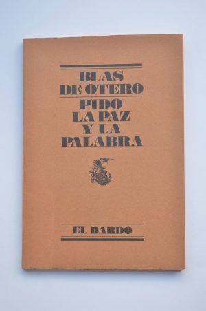 Blas de Otero Pido la paz y la palabra