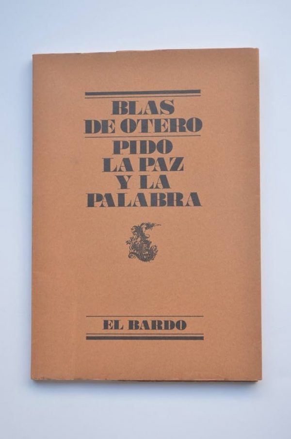 Blas de Otero Pido la paz y la palabra