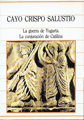 CAYO CRISPO SALUSTIO La guerra de Yugurta. La conjuración de Catilina Sarpe