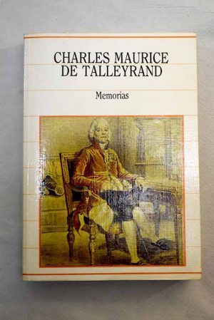 CHARLES MAURICE DE TALLEYRAND Memorias Sarpe