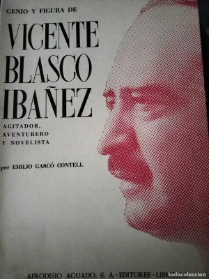 Genio y figura de Vicente Blasco Ibáñez