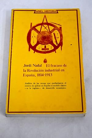 J NADAL El fracaso de la Revolución industrial en España, 1814-1913