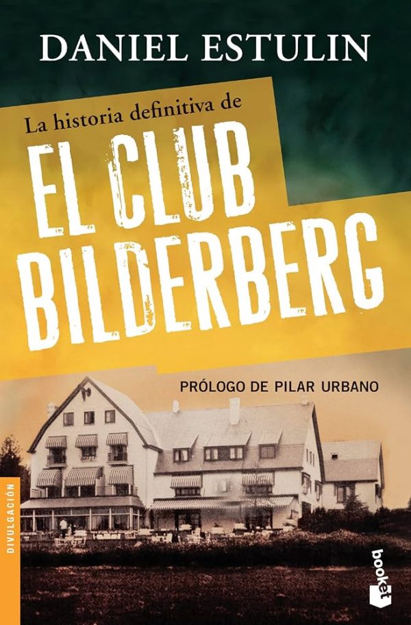 La historia definitiva del club bilderberg