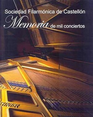 Memoria de mil conciertos Sociedad Filarmónica de Castellón