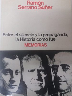 R SERRANO SUÑER Memorias Planeta Esoejo de España