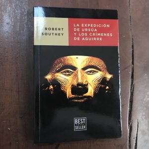 R SOUTHEY La expedición de Ursúa y los crímenes de Aguirre