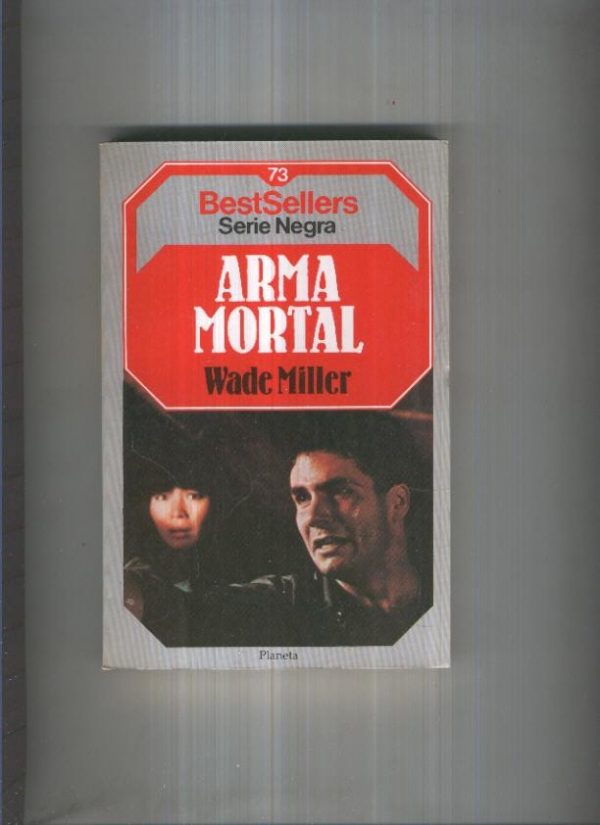 Arma mortal best sellers serie negra Planeta 73