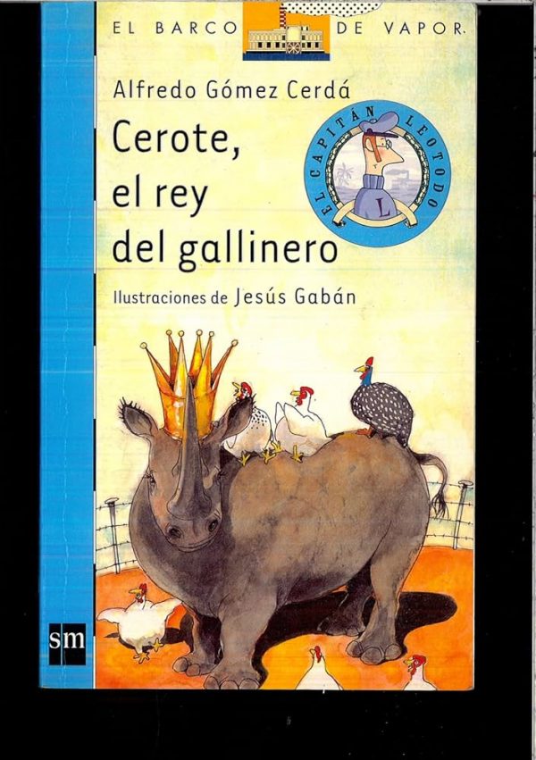 A GÓMEZ CERDÁ Cerote, el rey del gallinero SM