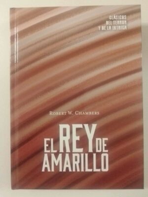 Clásicos del terror y la intriga El rey de Amarillo