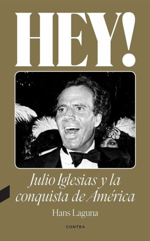 Hey Julio Iglesias y la conquista de América