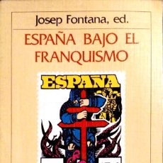 J FONTANA España bajo el franquismo Crítica