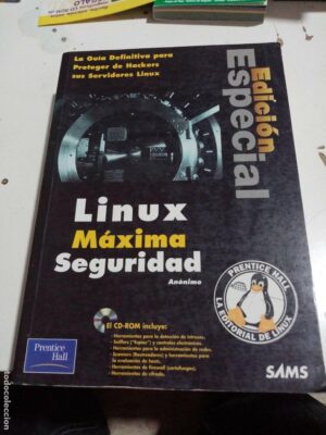 LINUX MÁXIMA SEGURIDAD. EDICION ESPECIAL