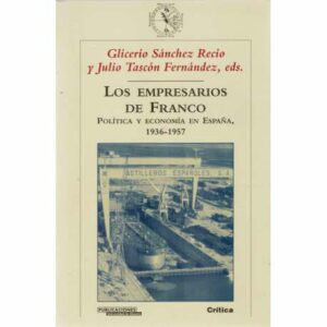 LOS EMPRESARIOS DE FRANCO 1936-1957