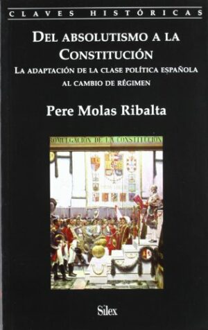 P MOLAS RIBALTA Del Absolutismo a la Constitucion