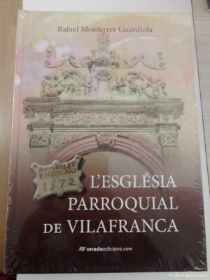 L'esglesia parroquial de Vilafranca. Rafael Monferrer Guardiola