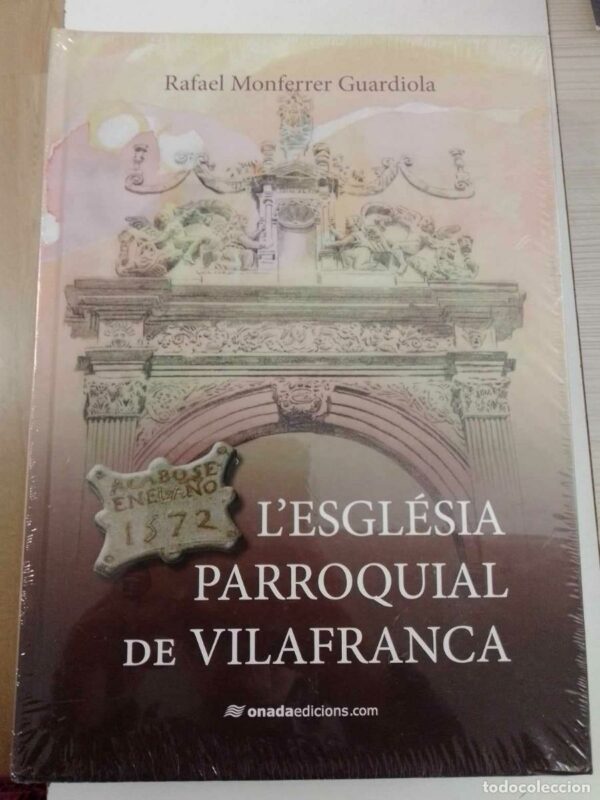 L'esglesia parroquial de Vilafranca. Rafael Monferrer Guardiola