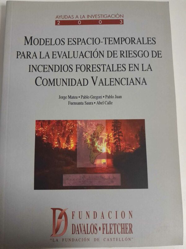 Dávalos Modelos espacio-temporales para la evaluación de riesgo de incendios forestales en la Comunidad valenciana