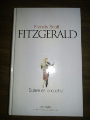 F SCOTT FITZGERALD Suave es la noche Pais