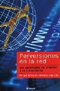 G NARDONE Perversiones en la red. las patologías de internet y su tratamiento Integral