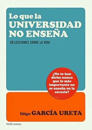 I GARCÍA URETA Lo que la universidad no enseña Paidós