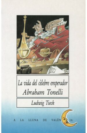 L TIECK La vida del célebre emperador Abraham Tonelli Bromera