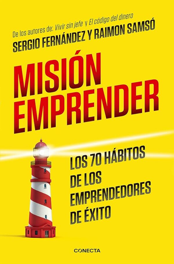 Misión Emprender. Los 70 hábitos de los emprendedores de éxito