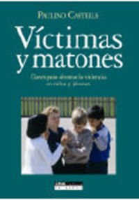 P CASTELLS Victimas y matones. Claves para afrontar la violencia en niños y jovenes