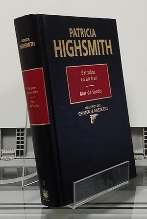 P HIGHSMITH Extraños en un tren. Mar de fondo