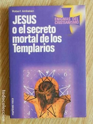 R AMBELAIN Jesus o el secreto mortal de los templarios Roca