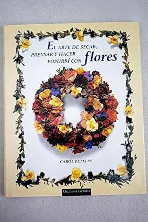 El arte de secar, prensar y hacer popurrí con flores