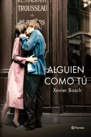 Alguien como tú Xavier Bosch