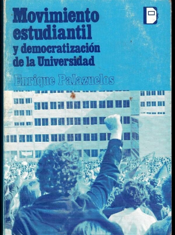 E PALAZUELOS Movimiento estudiantil y democratización de la Universidad