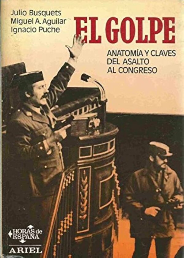 El golpe. Anatomía y claves del asalto al Congreso